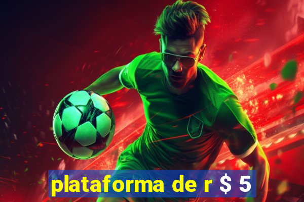 plataforma de r $ 5